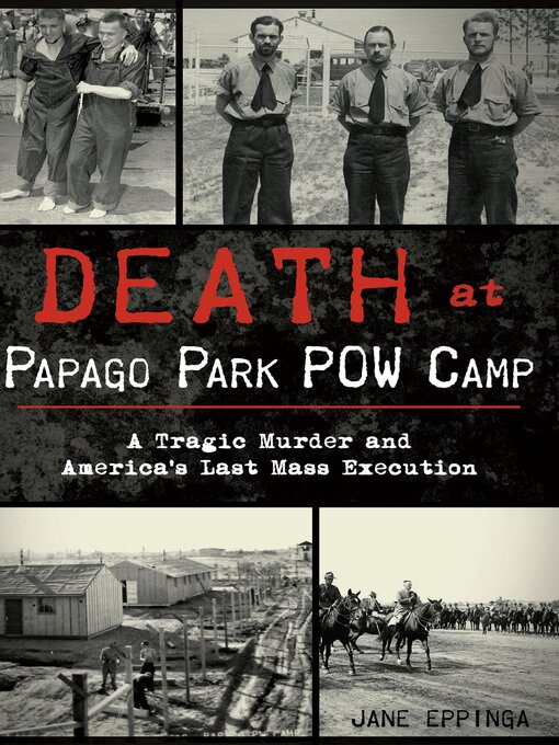 Title details for Death at Papago Park POW Camp by Jane Eppinga - Available